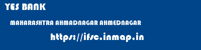 YES BANK  MAHARASHTRA AHMADNAGAR AHMEDNAGAR   ifsc code